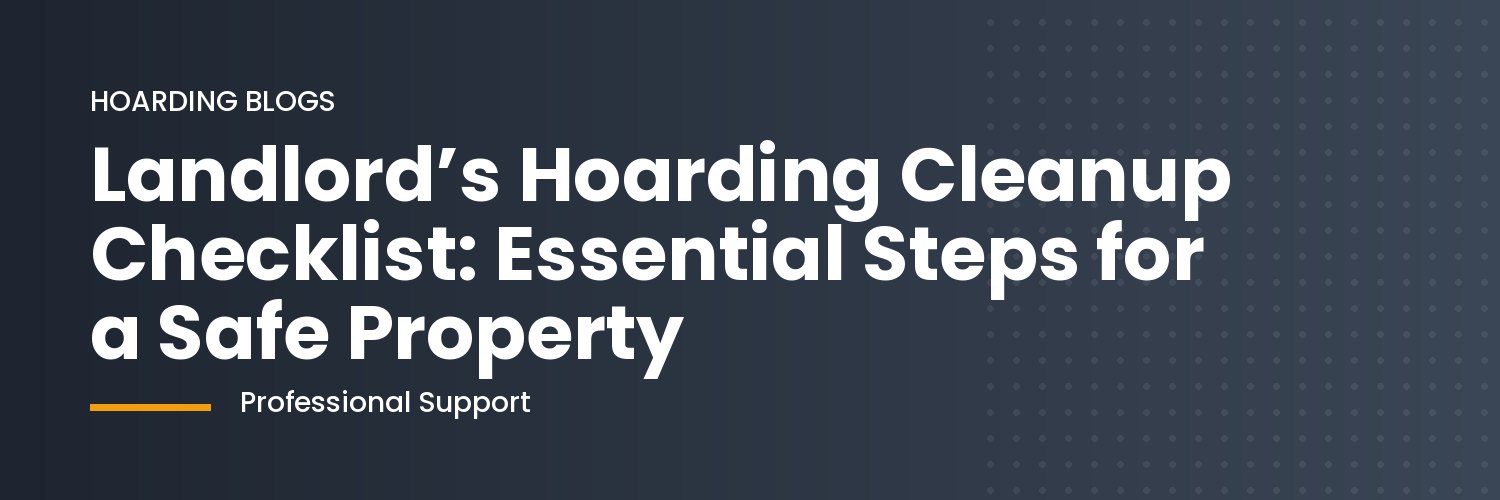 Landlord reviewing a hoarding cleanup checklist in a cluttered property