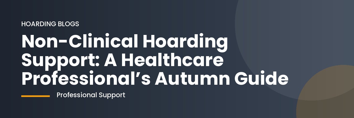 Healthcare professional reviewing non-clinical hoarding support resources in the UK